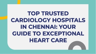 top-trusted-cardiology-hospitals-in-chennai-your-guide-to-exceptional-heart-care