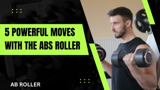 5 Powerful Moves with the Abs Roller