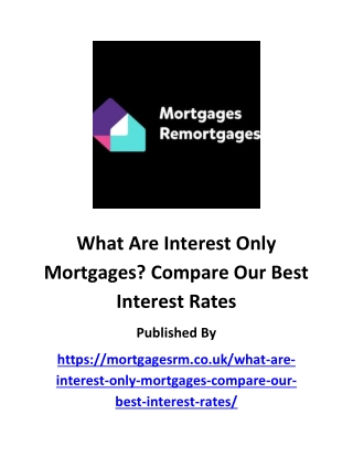 What Are Interest Only Mortgages Compare Our Best Interest Rates