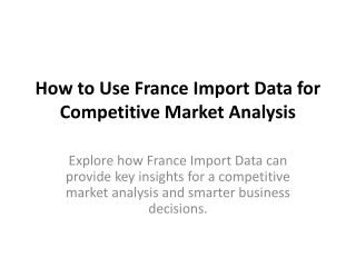 How to Use France Import Data for Competitive Market Analysis
