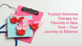 Trusted Hormone Therapy for Fibroids in New York – Your Journey to Balance
