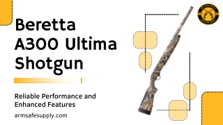 Beretta A300 Ultima Shotgun: Reliable Performance and Enhanced Features