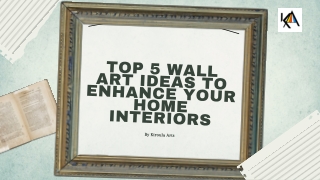 Top 5 Wall Art Ideas to Enhance Your Home Interiors