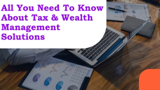 All You Need To Know About Tax & Wealth Management Solutions