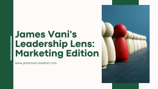 James Vani's Leadership Lens Marketing Edition