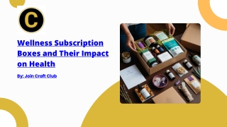 Wellness Subscription Boxes and Their Impact on Health