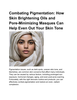 Combating Pigmentation: How Skin Brightening Oils and Pore-Minimizing Masques Ca