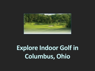Explore Indoor Golf in Columbus, Ohio