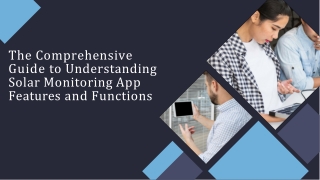 The Comprehensive Guide to Understanding Solar Monitoring App Features and Functions