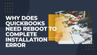 Why Does QuickBooks Need Reboot To Complete Installation Error