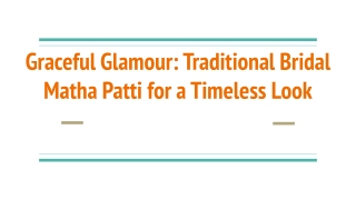 Graceful Glamour_ Traditional Bridal Matha Patti for a Timeless Look