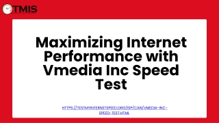 Maximizing Internet Performance with Vmedia Inc Speed Test
