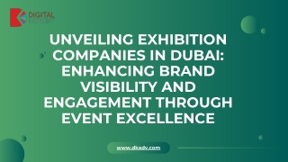 Unveiling Exhibition Companies in Dubai Enhancing Brand Visibility and Engagement Through Event Excellence