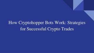 PPT fro cryptoHow Cryptohopper Bots Work: Strategies fo treading bot development