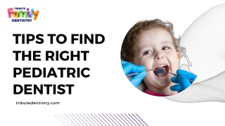 Tips To Find The Right Pediatric Dentist