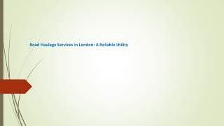 Road Haulage Services in London: A Reliable Utility