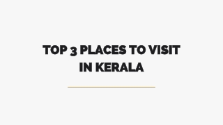 Top 3 Places to visit in Kerala