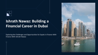 Ishrath Nawaz Navigating the Challenges of Building a Financial Career in Dubai as an Expat