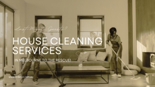 Last-Minute Guests? House Cleaning Services in Melbourne to the Rescue!