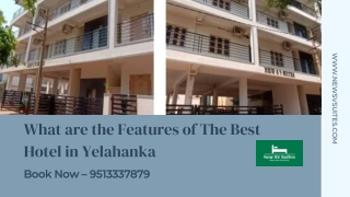 What are the Features of The Best Hotel in Yelahanka  Book Now – 9513337879