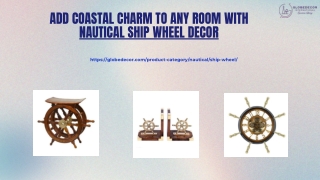 The Allure of Nautical Ship Wheels: Decorating with Coastal Charm