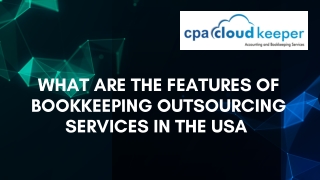 What are the Features of Bookkeeping Outsourcing Services in the USA Call us  1-646-340-0045 (1)