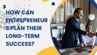 How can Entrepreneurs Plan their Long-Term Success