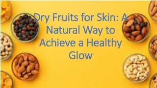 Dry Fruits for Skin A Natural Way to Achieve a Healthy Glow