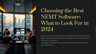 Choosing the Best NEMT Software: What to Look For in 2024
