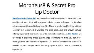 Morpheus8 & Secret Pro - Lip Doctor