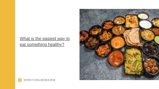 What is the easiest way to eat something healthy