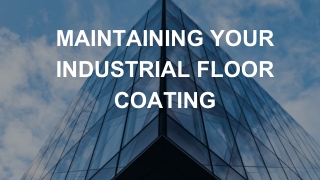 Maintaining Your Industrial Floor Coating
