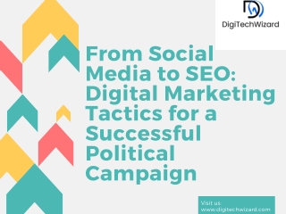 From Social Media to SEO Digital Marketing Tactics for a Successful Political Campaign