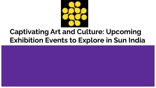 Captivating Art and Culture_ Upcoming Exhibition Events to Explore in Sun India (1)