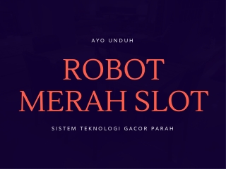 Robot Merah Slot Gacornya Bukan Main !