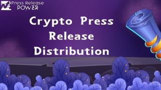 Maximizing Impact Power of Crypto Press Release Distribution
