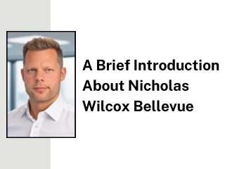 A Brief Introduction About Nicholas Wilcox Bellevue