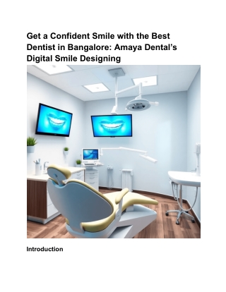 Get a Confident Smile with the Best Dentist in Bangalore_ Amaya Dental’s Digital Smile DesigningBest Dentist In Bangalor