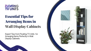 Essential Tips for Arranging Items in Wall Display Cabinets