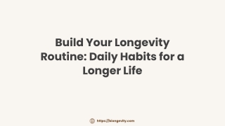 Build Your Longevity Routine Daily Habits for a Longer Life