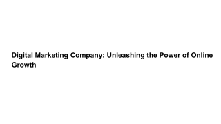 Digital Marketing Company Unleashing the Power of Online Growth