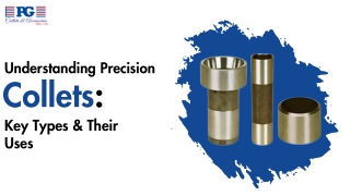 Understanding Precision Collets Key Types and Their Uses