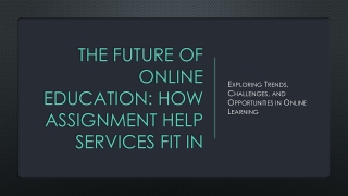 The Future of Online Education: How Assignment Help Services Fit In