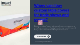 Where can I buy custom table covers for trade shows and events.pptx