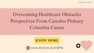 Transforming Healthcare With Cateshia Pinkney Columbia’s Ideas