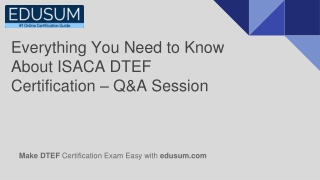 Everything You Need to Know About ISACA DTEF Certification – Q&A Session