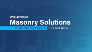 Cost-Effective Masonry Solutions for Multifamily Projects Tips and Tricks
