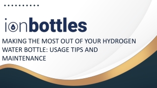 Making the Most Out of Your Hydrogen Water Bottle: Usage Tips and Maintenance