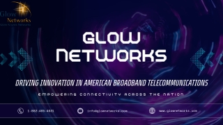 Glow Networks Driving Innovation in American Broadband Telecommunications