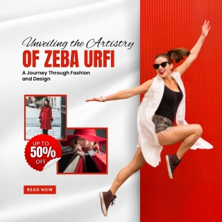 Unveiling the Artistry of Zeba Urfi: A Journey Through Fashion and Design